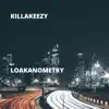 KillaKeezy - Loakanometry